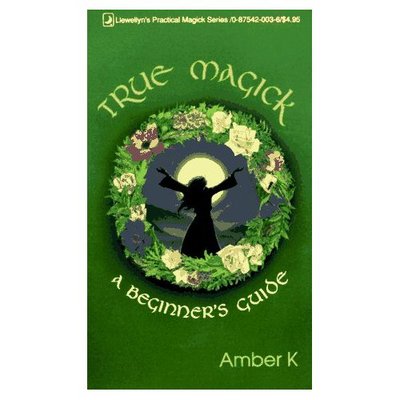 Cover for Amber K · True Magick: A Beginner's Guide (Paperback Book) [Revised &amp; Expanded edition] (2016)