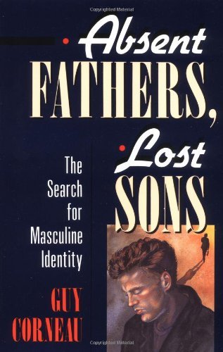 Cover for Guy Corneau · Absent Fathers, Lost Sons: The Search for Masculine Identity - C. G. Jung Foundation Books Series (Paperback Bog) [1st edition] (1991)