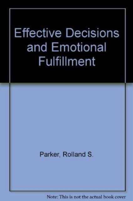 Effective Decisions and Emotional Fulfillment - Rolland S. Parker - Books - Nelson-Hall, Inc - 9780882293035 - 1977