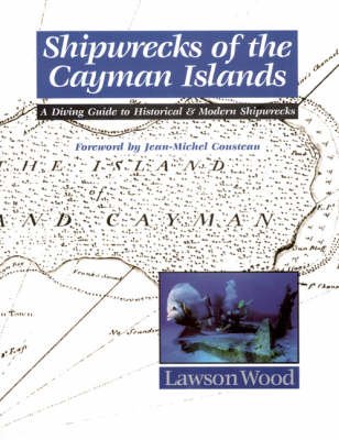 Cover for Wood Lawson · Shipwrecks of the Cayman Islands: A Diving Guide to Historical &amp; Modern Shipwrecks (Paperback Book) (2004)