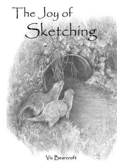 Cover for Vic Bearcroft · The Joy of Sketching (Paperback Book) (2017)