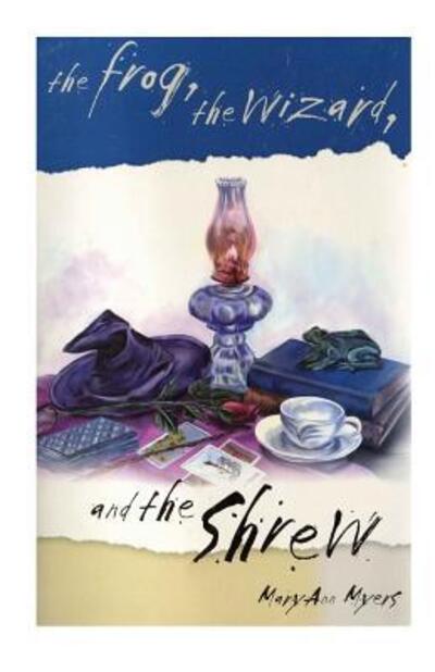 Cover for Maryann Myers · The Frog, the Wizard, and the Shrew (Paperback Book) (2001)