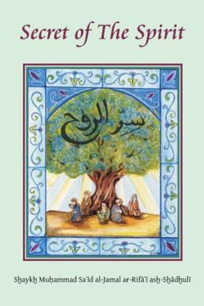 Cover for Sidi Shaykh Muhammad Sa'i Ash-Shadhuli · Secret of the Spirit (Paperback Book) (2008)