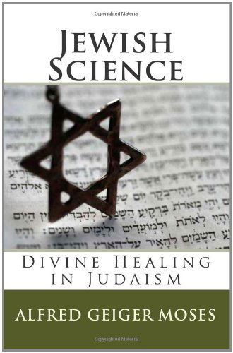 Cover for Alfred Geiger Moses · Jewish Science: Divine Healing in Judaism (Paperback Book) (2011)