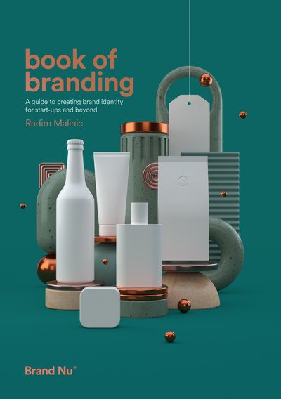 Book of Branding: a guide to creating brand identity for start-ups and beyond - Radim Malinic - Livros - Brand Nu Limited - 9780993540035 - 11 de novembro de 2019