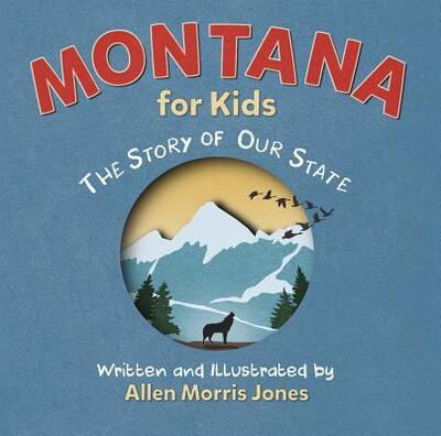 Cover for Allen Morris Jones · Montana for Kids : The Story of Our State (Paperback Book) (2018)