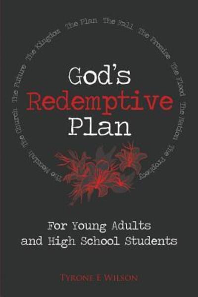 Cover for Tyrone E Wilson · God's Redemptive Plan: For Young Adults and High School Students (Paperback Book) (2018)