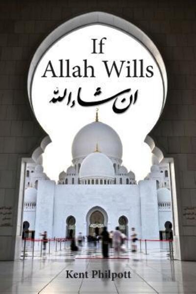 Cover for Kent A. Philpott · If Allah Wills (Paperback Book) (2018)