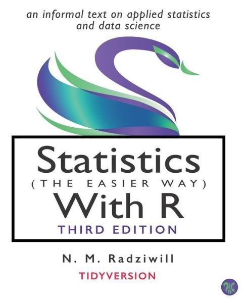Cover for M C Benton · Statistics (the Easier Way) with R, 3rd Ed (Taschenbuch) (2019)