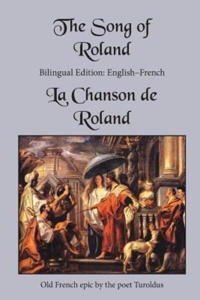 Cover for Turoldus · The Song of Roland : Bilingual Edition (Taschenbuch) (2016)