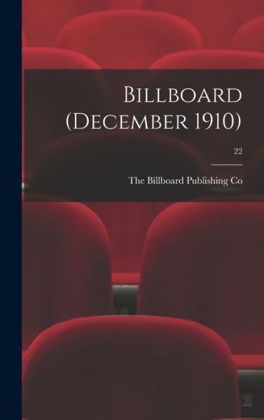 Cover for The Billboard Publishing Co · Billboard (December 1910); 22 (Hardcover Book) (2021)