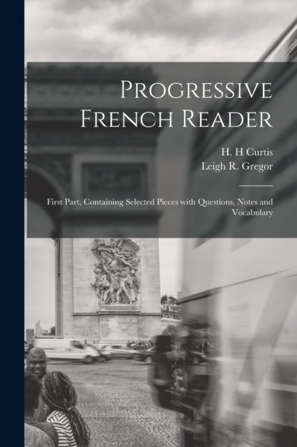 Cover for H H Curtis · Progressive French Reader [microform] (Pocketbok) (2021)