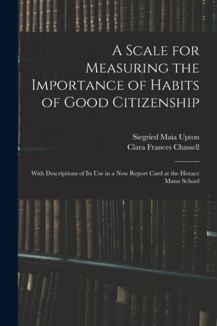 Cover for Siegried Maia Upton · A Scale for Measuring the Importance of Habits of Good Citizenship (Paperback Book) (2021)