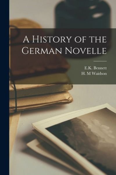 Cover for E K (Edwin Keppel) Bennett · A History of the German Novelle (Paperback Bog) (2021)