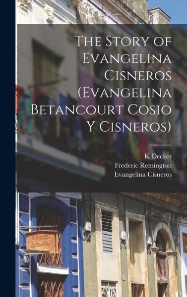 Cover for Frederic Remington · Story of Evangelina Cisneros (Evangelina Betancourt Cosio y Cisneros) (Book) (2022)