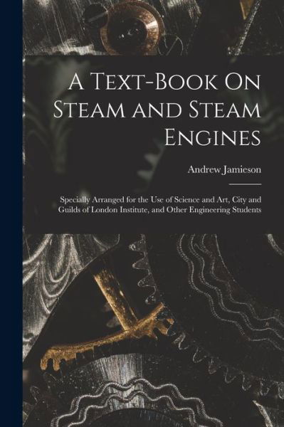 Cover for Andrew Jamieson · Text-Book on Steam and Steam Engines (Book) (2022)