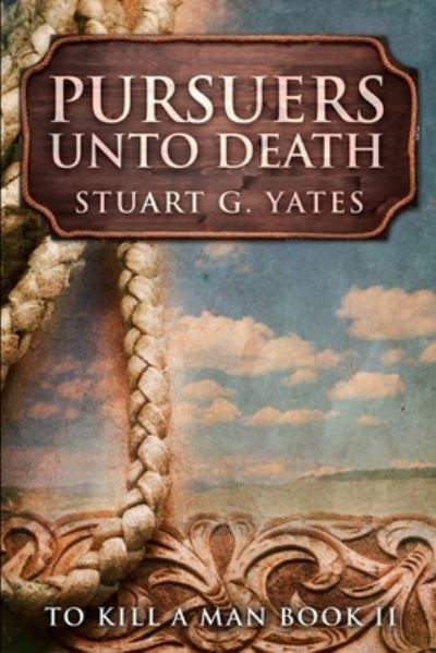 Pursuers Unto Death - Stuart G Yates - Książki - Blurb - 9781034666035 - 21 grudnia 2021