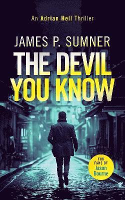 The Devil You Know: A fast-paced assassin thriller - Adrian Hell Series - James P. Sumner - Books - Vinci Books - 9781036703035 - April 24, 2025