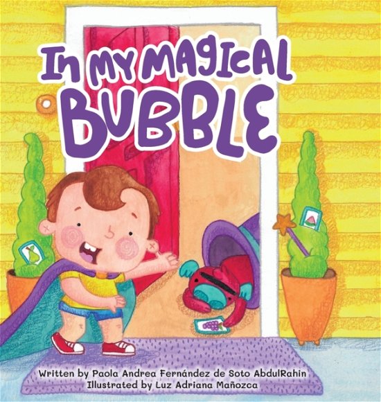 Cover for Paola Andrea Fernandez S de Abdulrahin · In My Magical Bubble (Hardcover Book) (2022)