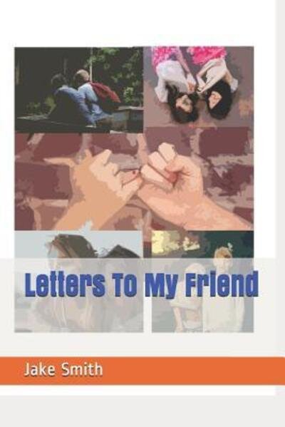 Cover for Jake a Smith · Letters To My Friend (Paperback Bog) (2019)