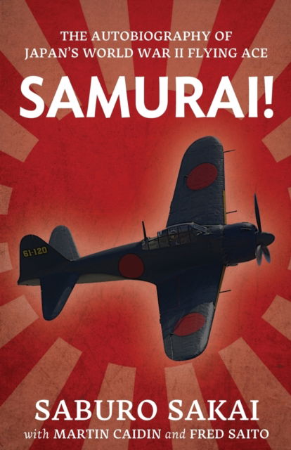 Cover for Saburo Sakai · Samurai!: The Autobiography of Japan's World War II Flying Ace (Paperback Book) (2023)