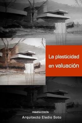 Cover for Eladio Soto Barquero · La Plasticidad En Valuaci n (Paperback Book) (2019)