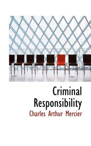 Cover for Charles Arthur Mercier · Criminal Responsibility (Paperback Book) (2009)