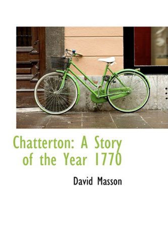 Cover for David Masson · Chatterton: a Story of the Year 1770 (Paperback Book) (2009)