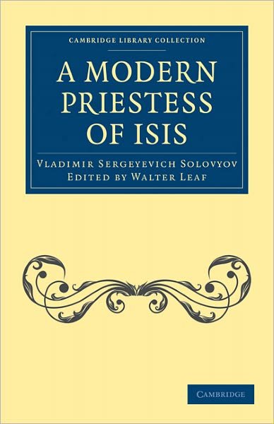 Cover for Vladimir Sergeyevich Solovyov · A Modern Priestess of Isis - Cambridge Library Collection - Spiritualism and Esoteric Knowledge (Paperback Book) (2011)