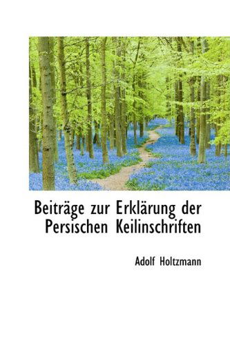 Cover for Adolf Holtzmann · Beiträge Zur Erklärung Der Persischen Keilinschriften (Pocketbok) (2009)