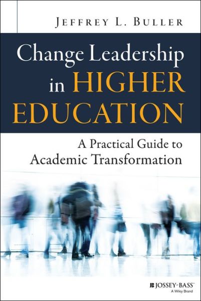 Cover for Buller, Jeffrey L. (Mary Baldwin College) · Change Leadership in Higher Education: A Practical Guide to Academic Transformation (Hardcover Book) (2015)