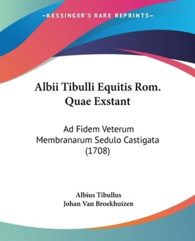 Cover for Albius Tibullus · Albii Tibulli Equitis Rom. Quae Exstant (Paperback Book) (2009)