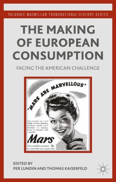 Cover for Per Lundin · The Making of European Consumption: Facing the American Challenge - Palgrave Macmillan Transnational History Series (Hardcover Book) (2015)