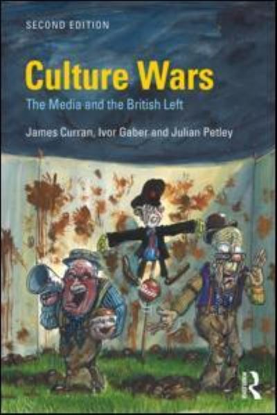 Cover for Curran, James (Goldsmiths, University of London, UK) · Culture Wars: The Media and the British Left - Communication and Society (Pocketbok) (2018)