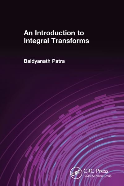Cover for Baidyanath Patra · An Introduction to Integral Transforms (Hardcover Book) (2018)
