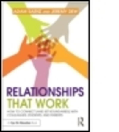 Cover for Saenz, Adam (The Oakwood Collaborative Center, USA) · Relationships That Work: Four Ways to Connect (and Set Boundaries) with Colleagues, Students, and Parents (Paperback Book) (2015)