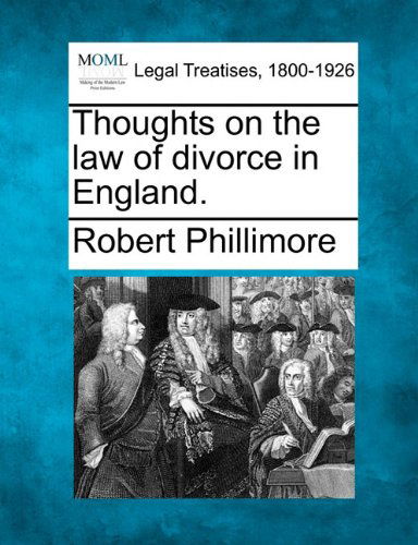 Cover for Robert Phillimore · Thoughts on the Law of Divorce in England. (Paperback Book) (2010)