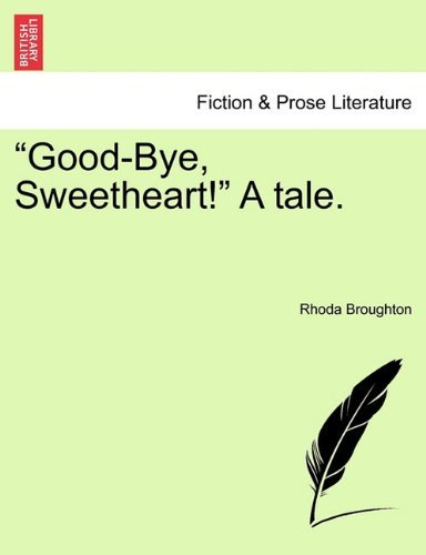 Cover for Rhoda Broughton · &quot;Good-bye, Sweetheart!&quot; a Tale. (Paperback Book) (2011)