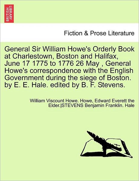 Cover for Ed Benjamin Franklin Stevens · General Sir William Howe's Orderly Book at Charlestown, Boston and Halifax, June 17 1775 to 1776 26 May, General Howe's Correspondence with the Englis (Paperback Book) (2011)