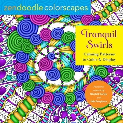 Zendoodle Colorscapes: Tranquil Swirls: Calming Patterns to Color and Display - Julia Snegireva - Bøger - St. Martin's Publishing Group - 9781250288035 - 24. oktober 2023