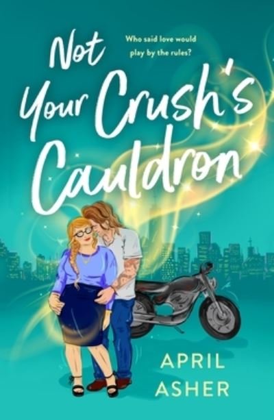 Cover for April Asher · Not Your Crush's Cauldron (Paperback Book) (2024)