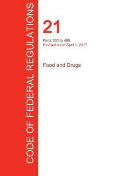 Cover for Office of the Federal Register (Cfr) · Cfr 21, Parts 300 to 499, Food and Drugs, April 01, 2017 (Volume 5 of 9) (Taschenbuch) (2017)