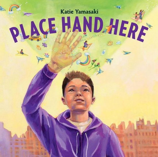 Cover for Katie Yamasaki · Place Hand Here (Hardcover Book) (2023)