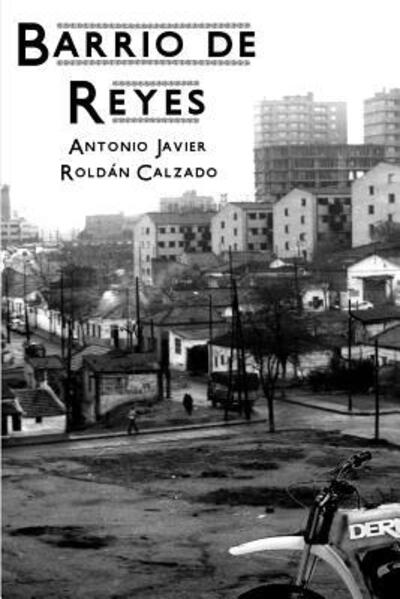 Cover for Antonio Javier Roldán Calzado · Barrio de Reyes (Paperback Book) (2016)