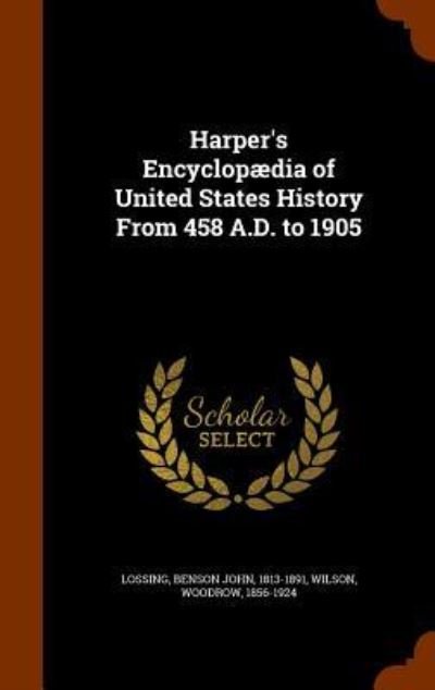 Cover for Benson John Lossing · Harper's Encyclopaedia of United States History from 458 A.D. to 1905 (Hardcover Book) (2015)