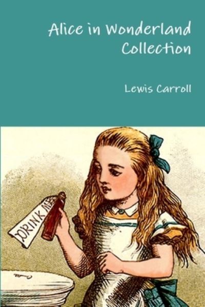 Alice in Wonderland Collection - Lewis Carroll - Książki - Lulu.com - 9781365029035 - 7 kwietnia 2016