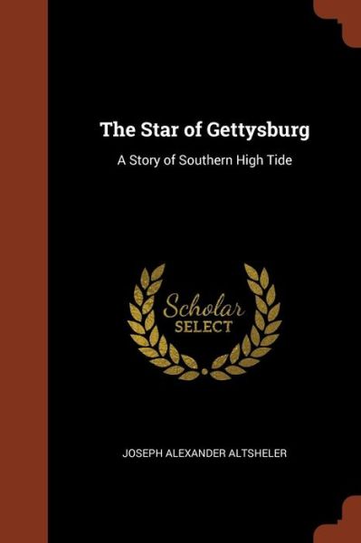 Cover for Joseph Alexander Altsheler · The Star of Gettysburg (Paperback Book) (2017)