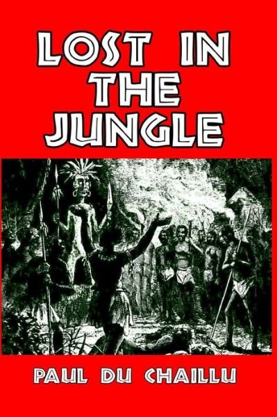 Paul Du Chaillu · Lost in the Jungle (Paperback Bog) (2024)