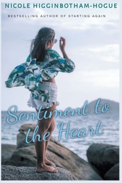 Cover for Nicole Higginbotham-Hogue · Sentiment to the Heart (Taschenbuch) (2019)