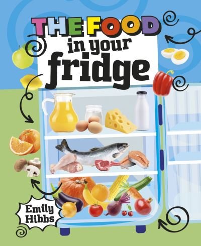 Cover for Emily Hibbs · Reading Planet KS2: The Food in Your Fridge - Mercury / Brown - Rising Stars Reading Planet (Paperback Book) (2023)
